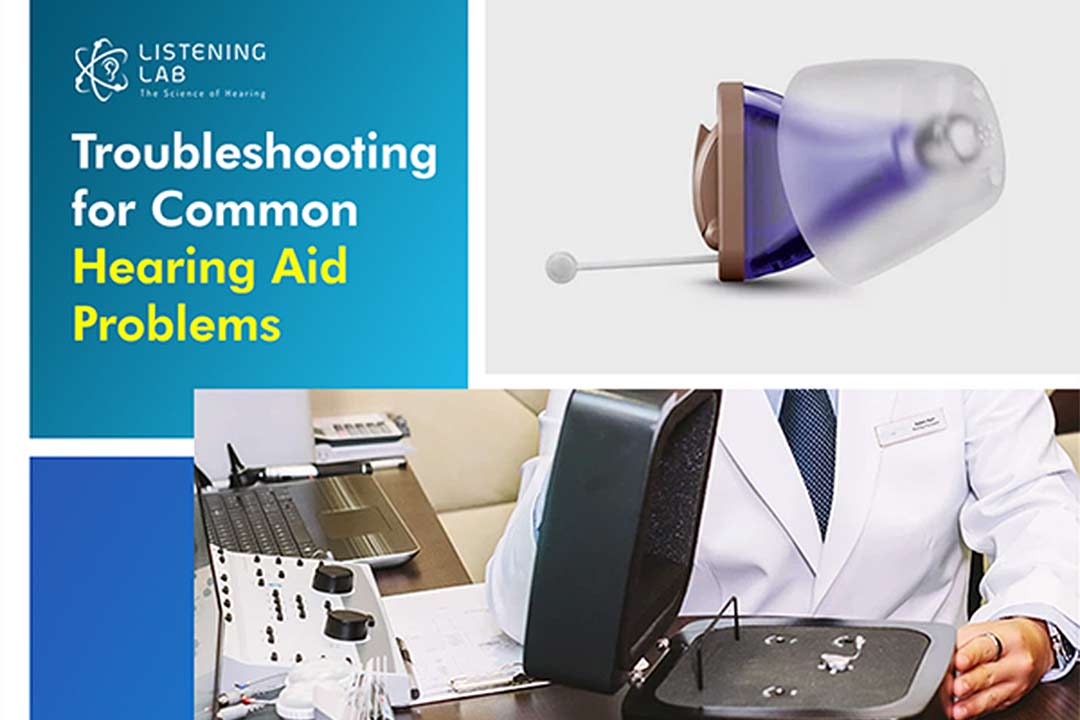 Troubleshooting for Common Hearing Aid Problems